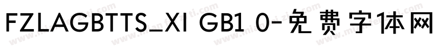 FZLAGBTTS_XI GB1 0字体转换